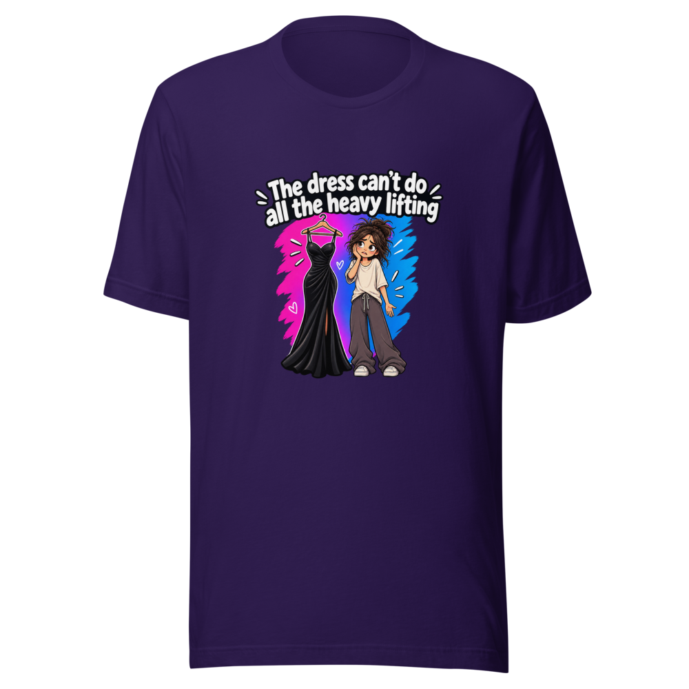 Dress Can't Do Heavy Lifting Funny Quote T-Shirt - Image 3