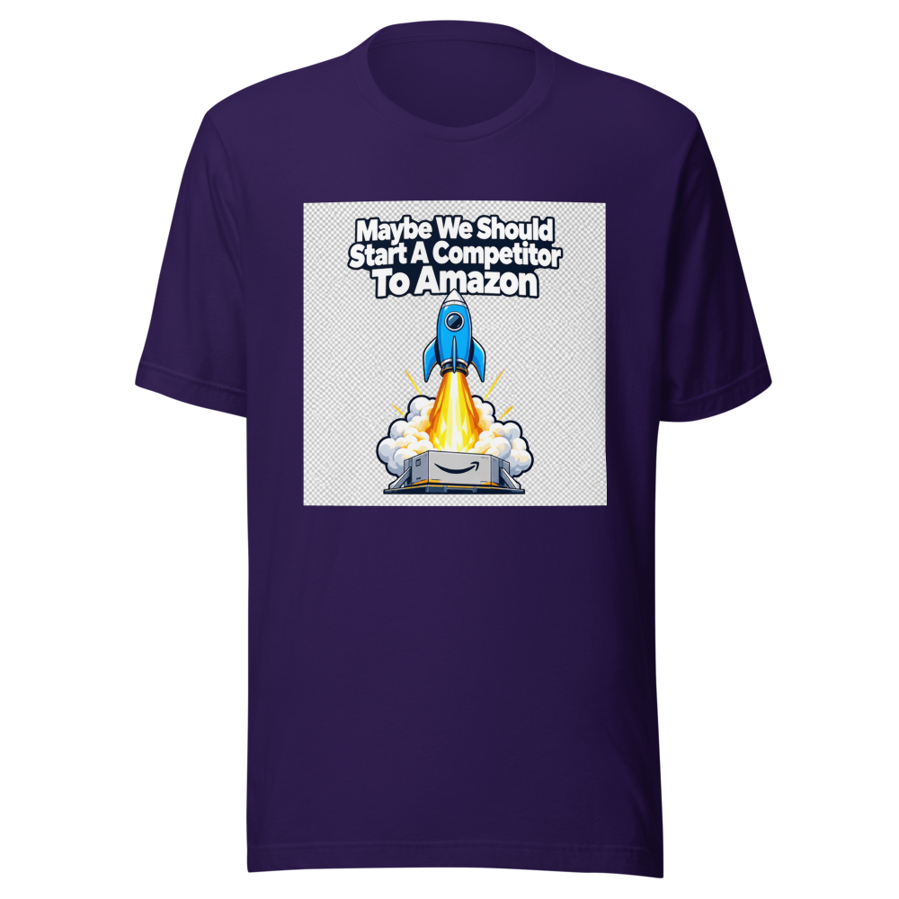 Maybe We Should Start A Competitor To Amazon Tee - Image 3