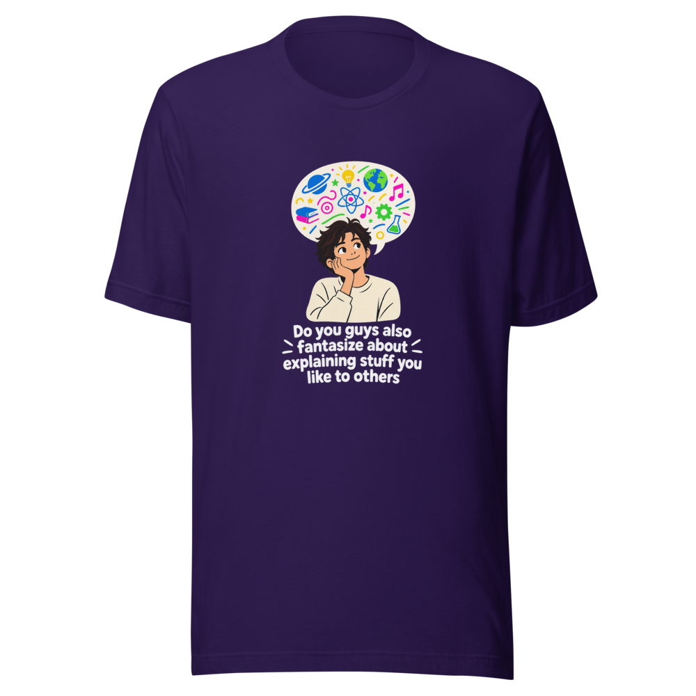 Fantasize About Explaining Stuff You Love Tee - Image 3