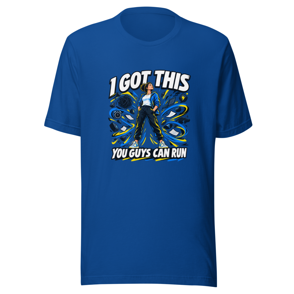 I Got This You Guys Can Run Funny Quote T-Shirt - Image 8