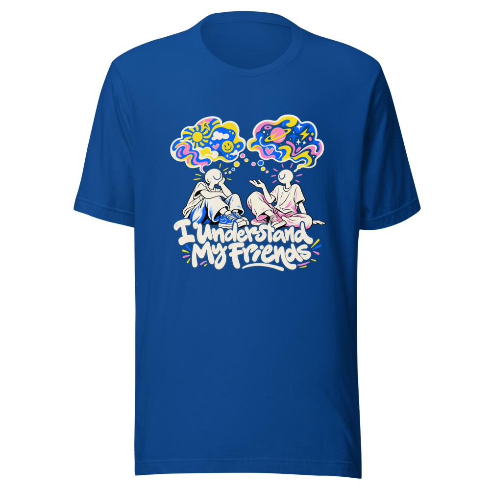 I Understand My Friends Vibes Tee - Image 8