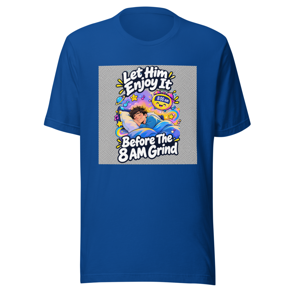 Enjoy Your Youth T-Shirt: The 8 AM Wake-Up Call - Image 8